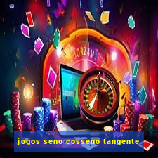 jogos seno cosseno tangente